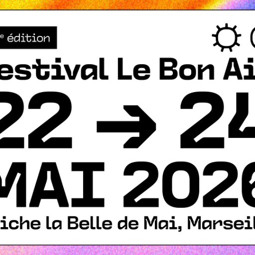 Festival Le Bon Air 2026 @ Friche la Belle de Mai, Marseille, France