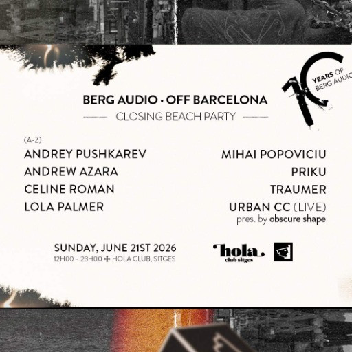 Berg Audio Closing Beach Party | OFFBCN 2026 @ Hola Club Sitges, Sitges, Spain (21-Jun-2026)