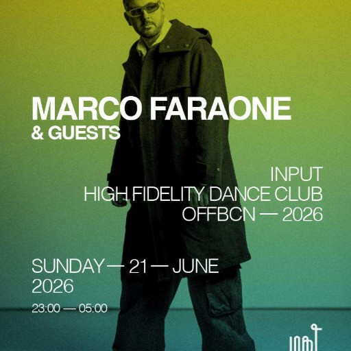 Marco Faraone & guests | OFFBCN 2026 @ INPUT, Barcelona, Spain (21-Jun-2026)