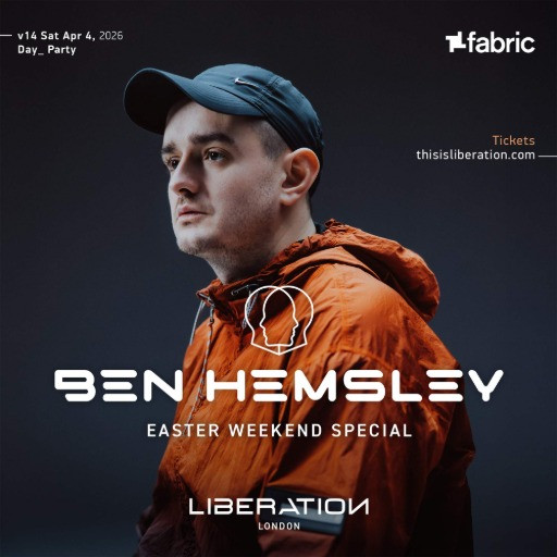 Ben Hemsley Easter Special | Liberation London @ fabric, London, United Kingdom (04-Apr-2026)