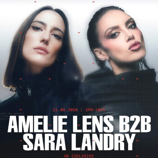 Amelie Lens b2b Sara Landry @ Magazine Open-Air, London, United Kingdom (21-Aug-2026)