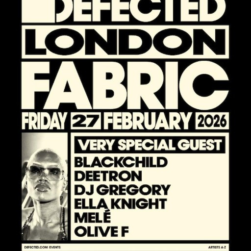 Defected: Blackchild, Deetron, DJ Gregory, Ella Knight, Mel&eacute;, Olive F @ fabric, London, United Kingdom (27-Feb-2026)
